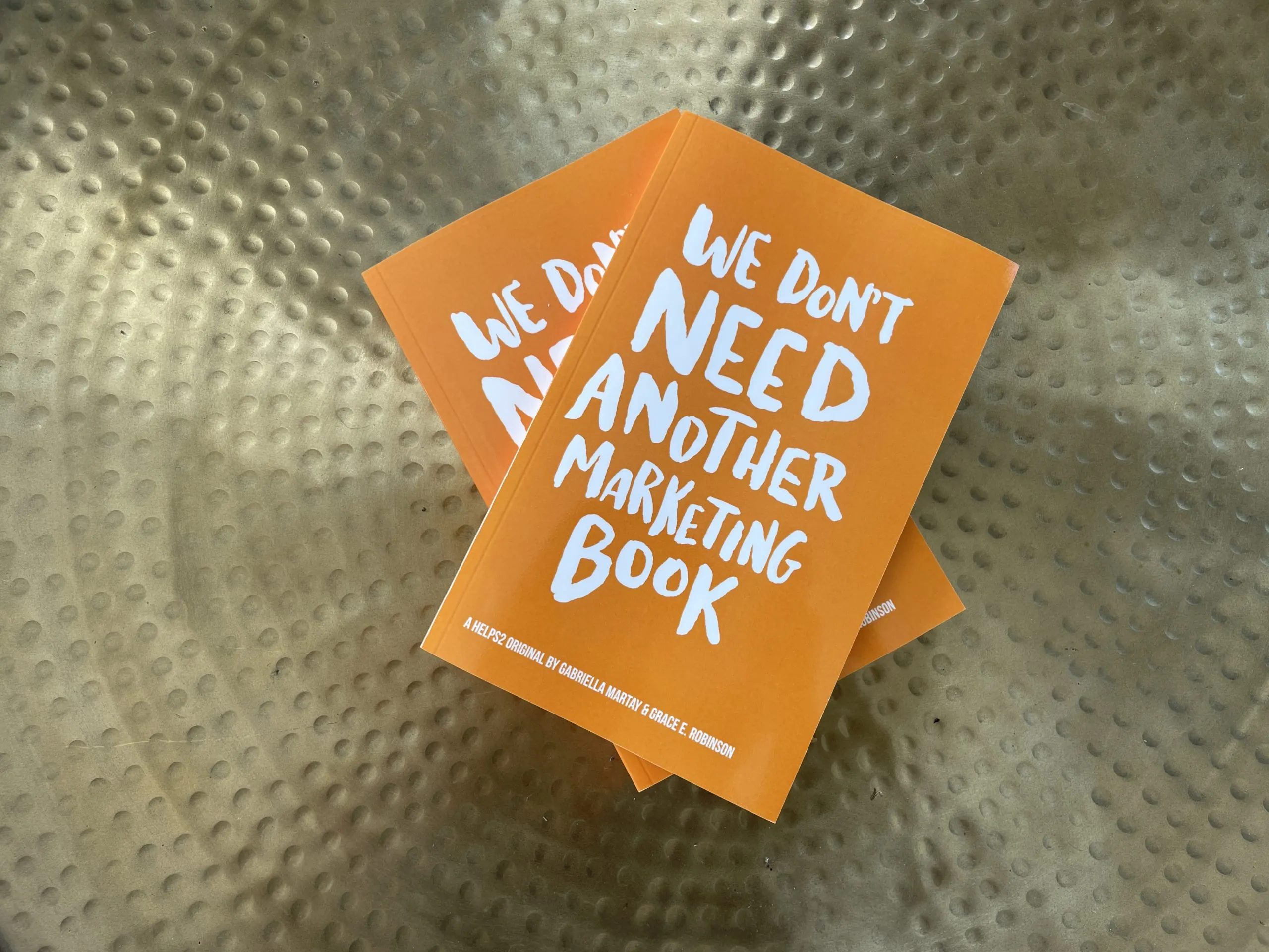 Picture of Helps2's book called "We Don't Need Another Marketing Book."
